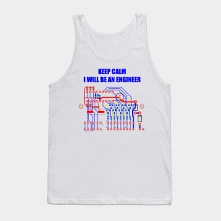 Keep Calm, I'll be an engineer Tank Top